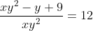 \frac{xy^2-y+9}{xy^2}=12